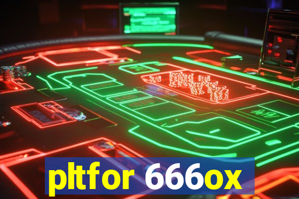 pltfor 666ox